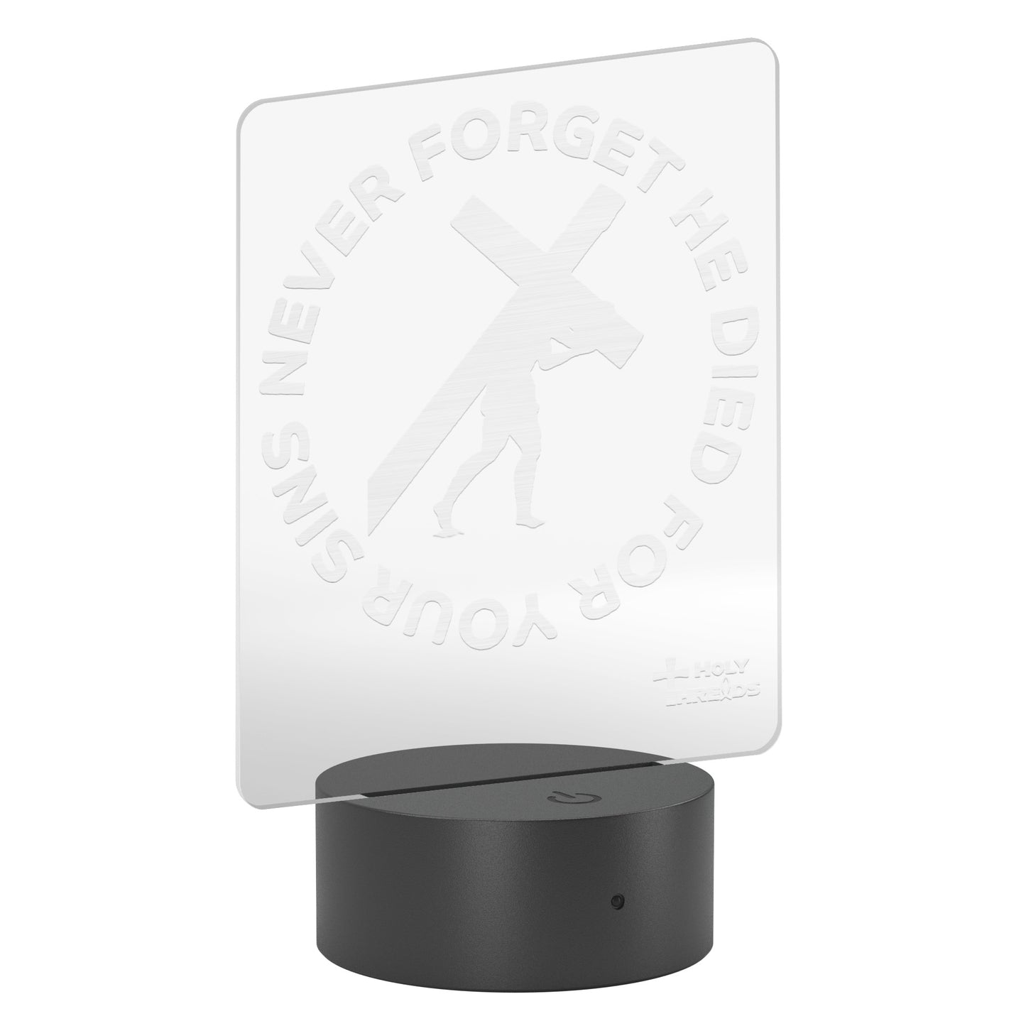 Laser Etched LED Light - Never Forget He Died For Your Sins