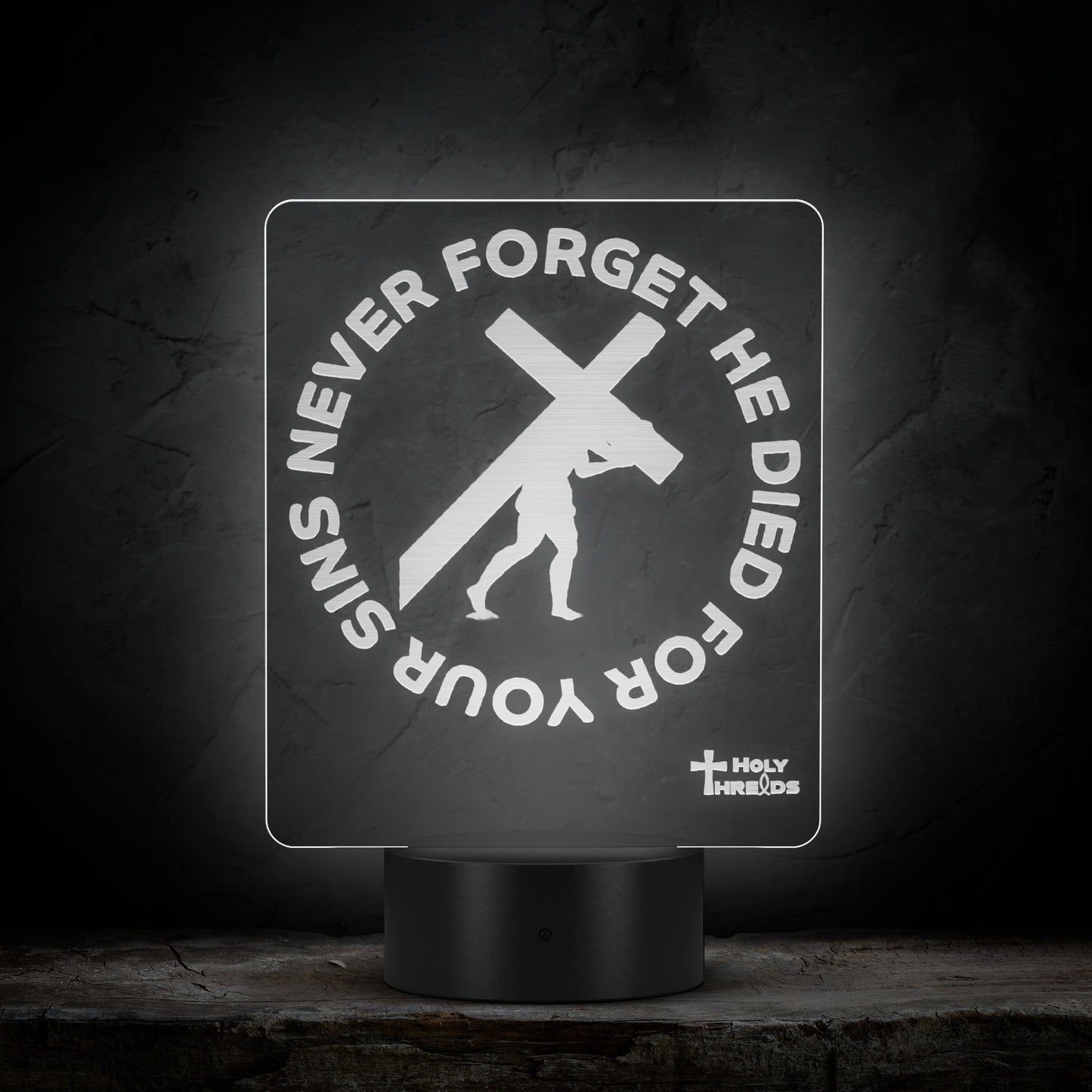 Laser Etched LED Light - Never Forget He Died For Your Sins