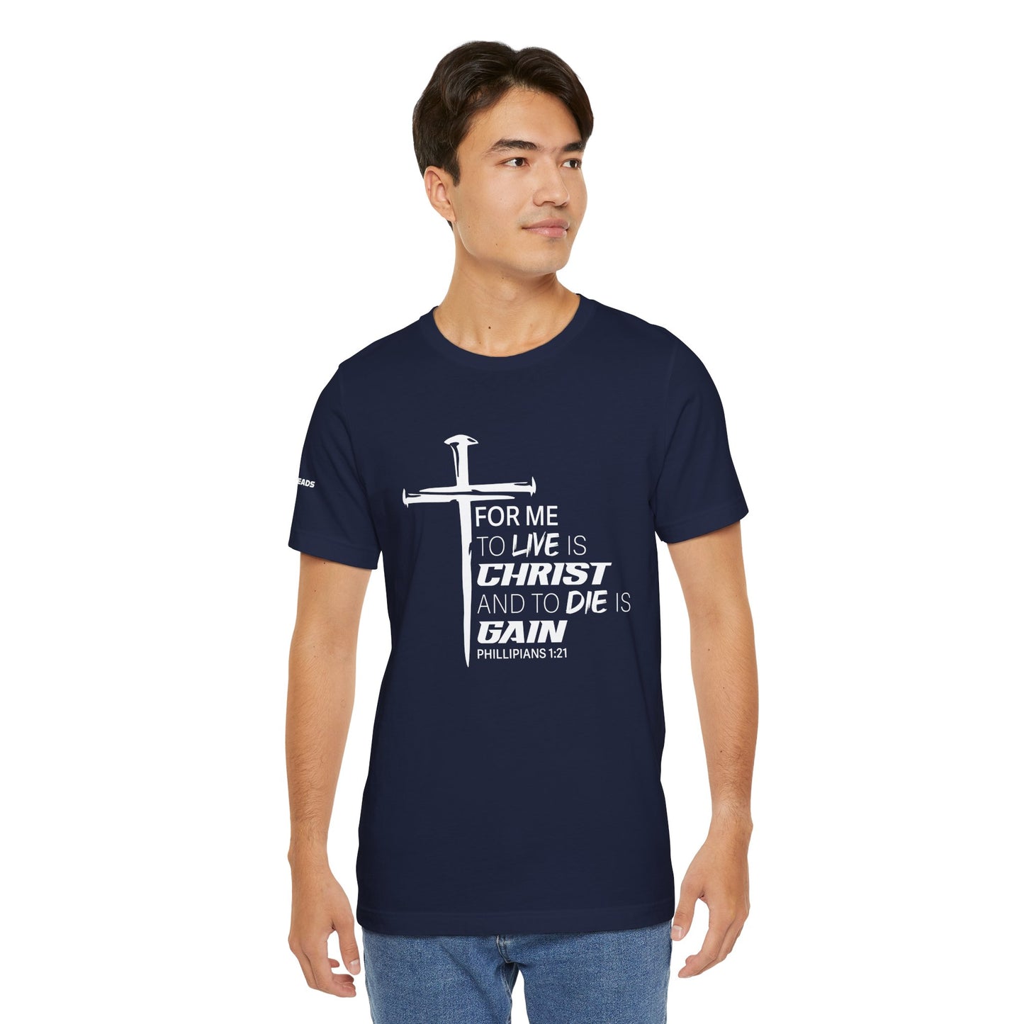 "For Me to Live is Christ to Die is Gain" White Design - Tee