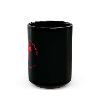 Faith & Inspiration Mug (11oz, 15oz) "Politically Incorrect"