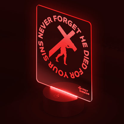 Laser Etched LED Light - Never Forget He Died For Your Sins