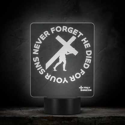Laser Etched LED Light - Never Forget He Died For Your Sins