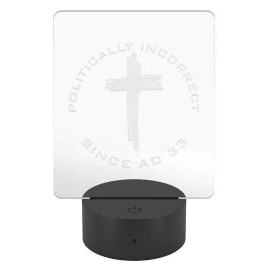 Laser Etched LED Light - Politically Incorrect Since AD 33