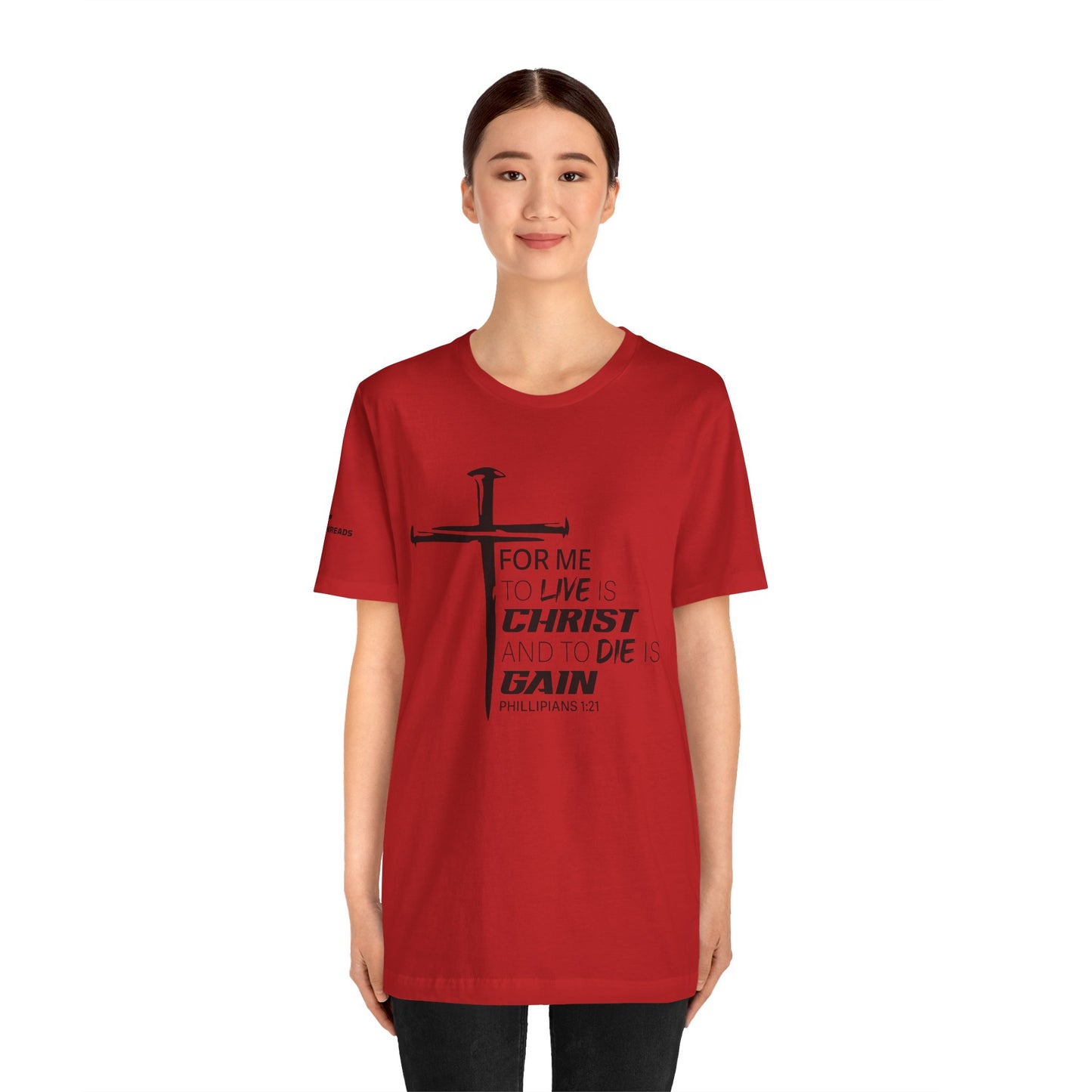 "For Me to Live is Christ to Die is Gain" Black Design - Tee