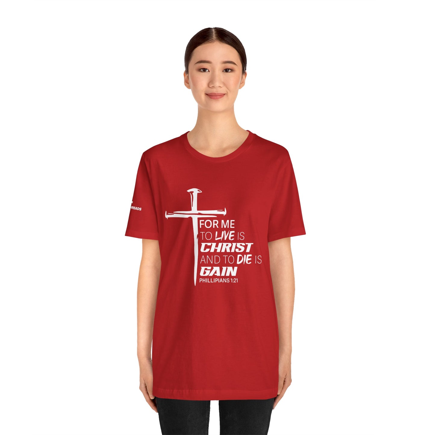 "For Me to Live is Christ to Die is Gain" White Design - Tee