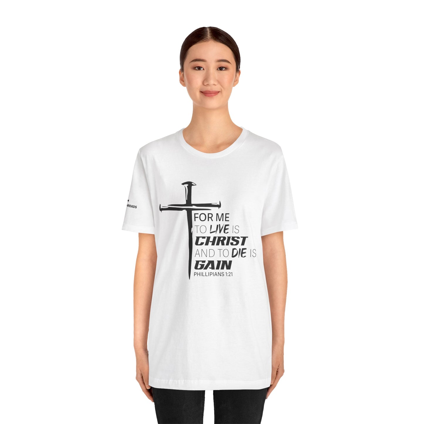 "For Me to Live is Christ to Die is Gain" Black Design - Tee