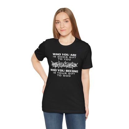Who you are is God's gift - Jesus -  White Design - Tee