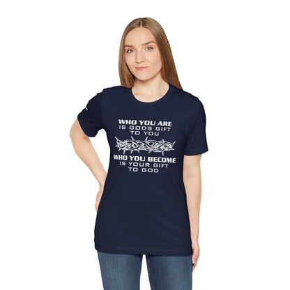 Who you are is God's gift - Jesus -  White Design - Tee