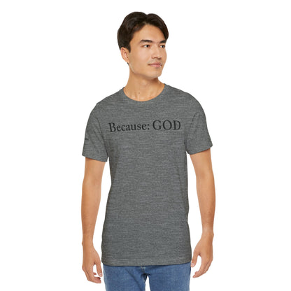 Because: GOD - Jesus -  Black Design