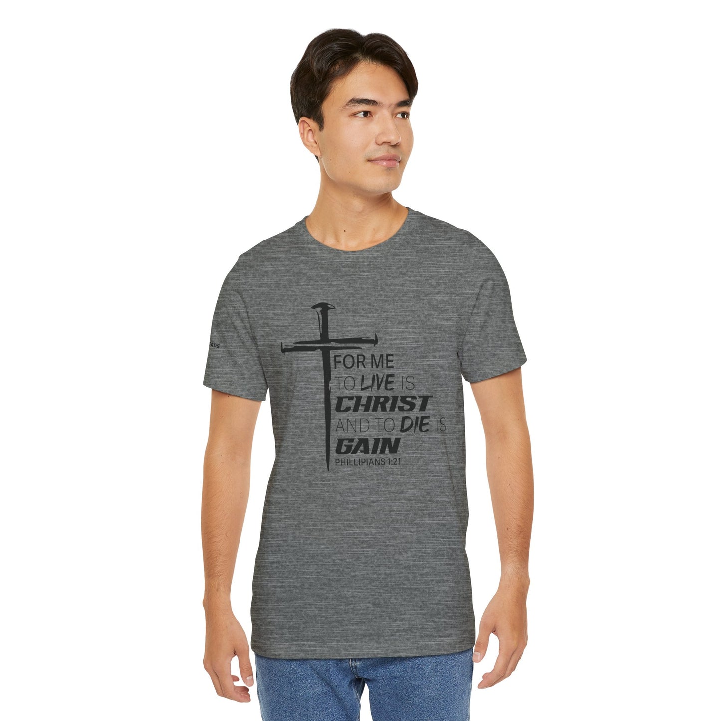 "For Me to Live is Christ to Die is Gain" Black Design - Tee