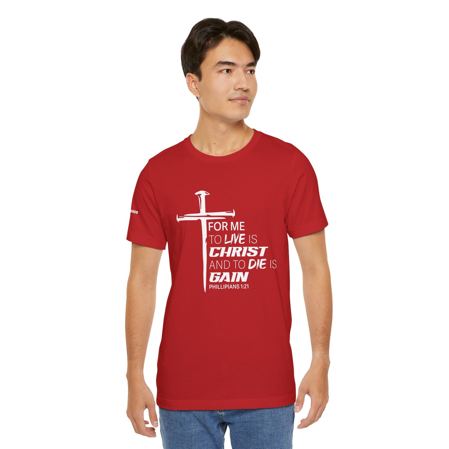"For Me to Live is Christ to Die is Gain" White Design - Tee