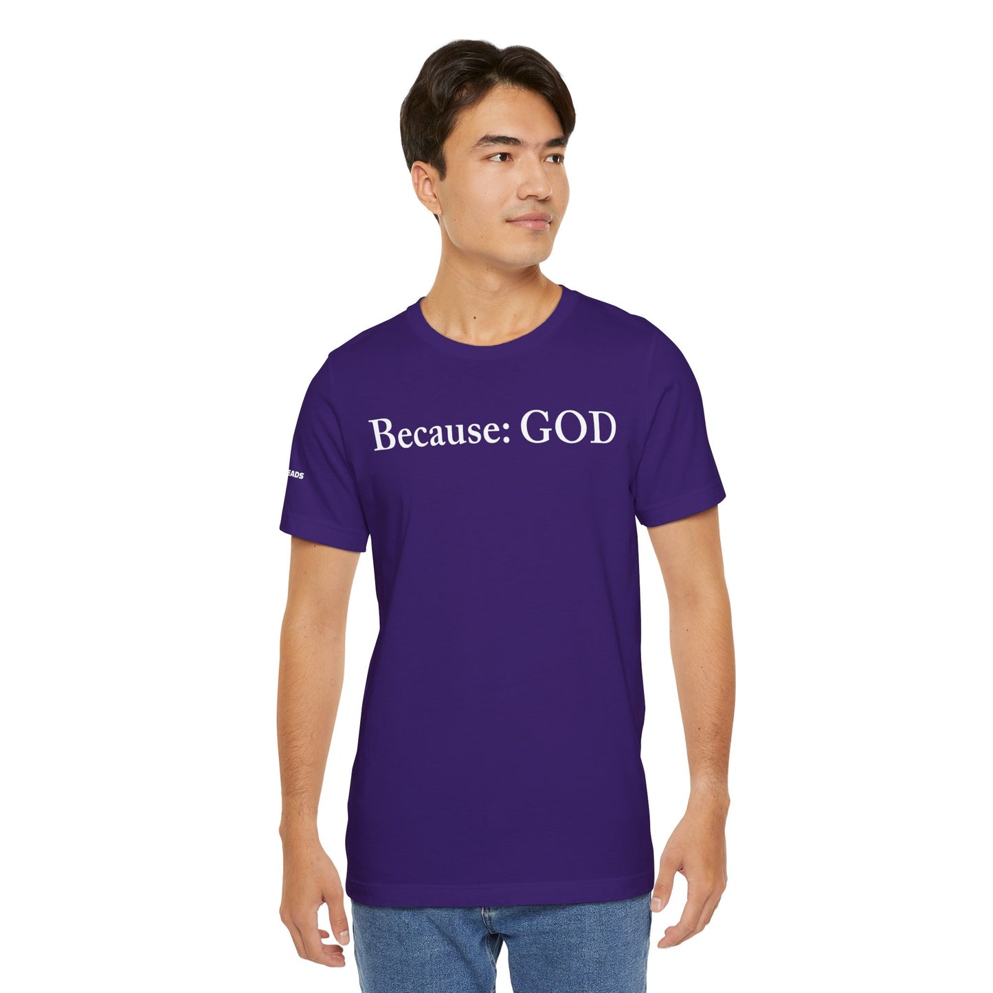Because: GOD -  White Design - Tee