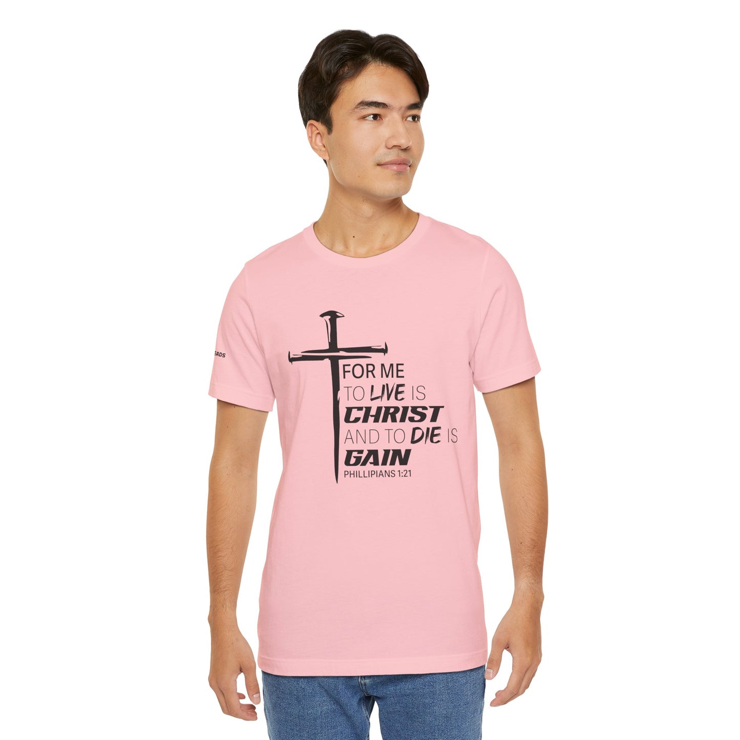 "For Me to Live is Christ to Die is Gain" Black Design - Tee